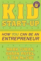 Kid Start-Up: Cómo convertirse en empresario - Kid Start-Up: How You Can Become an Entrepreneur