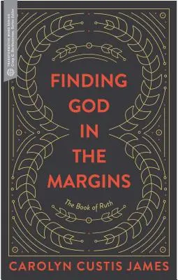 Encontrar a Dios en los márgenes: El libro de Rut - Finding God in the Margins: The Book of Ruth