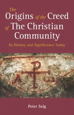 Los orígenes del credo de la comunidad cristiana: Historia y significado actual - The Origins of the Creed of the Christian Community: Its History and Significance Today