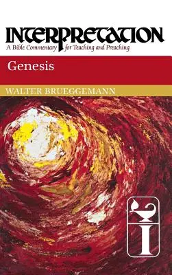 Génesis: Interpretación: Un comentario bíblico para la enseñanza y la predicación - Genesis: Interpretation: A Bible Commentary for Teaching and Preaching