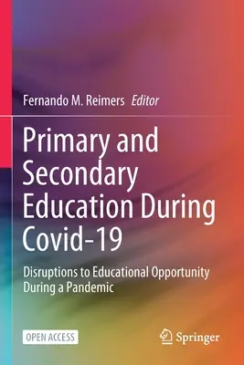 La educación primaria y secundaria durante Covid-19: Interrupciones en las oportunidades educativas durante una pandemia - Primary and Secondary Education During Covid-19: Disruptions to Educational Opportunity During a Pandemic