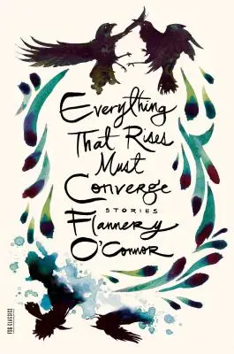 Todo lo que sube debe converger: Cuentos - Everything That Rises Must Converge: Stories