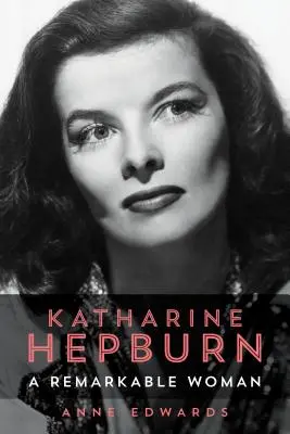 Katharine Hepburn: Una mujer extraordinaria - Katharine Hepburn: A Remarkable Woman