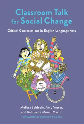 Conversaciones en el aula para el cambio social: Conversaciones críticas en lengua y literatura inglesas - Classroom Talk for Social Change: Critical Conversations in English Language Arts