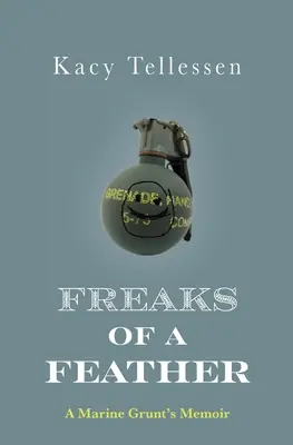 Freaks of a Feather: Memorias de un soldado de la Marina - Freaks of a Feather: A Marine Grunt's Memoir