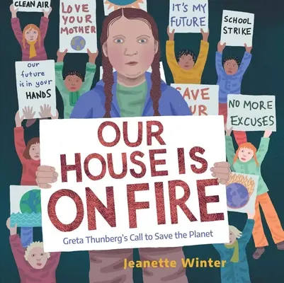 Nuestra casa está en llamas: el llamamiento de Greta Thunberg para salvar el planeta - Our House Is on Fire: Greta Thunberg's Call to Save the Planet