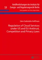 Regulación de los servicios en nube según las leyes antimonopolio, de competencia y de privacidad de EE.UU. y la UE - Regulation of Cloud Services Under Us and Eu Antitrust, Competition and Privacy Laws