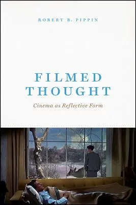 El pensamiento filmado: El cine como forma reflexiva - Filmed Thought: Cinema as Reflective Form