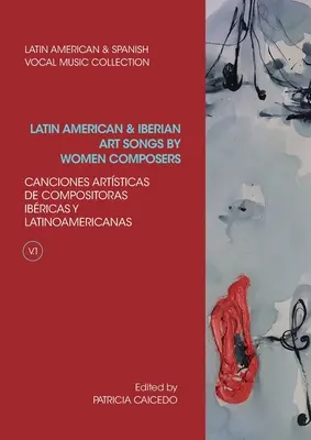 Antología de la canción artística latinoamericana e ibérica de mujeres compositoras - Anthology of Latin American and Iberian Art Songs by Women Composers