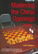 Dominio de las aperturas de ajedrez, volumen 1 - Mastering the Chess Openings Volume 1