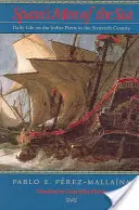 Los hombres de mar de España: La vida cotidiana en las flotas de Indias en el siglo XVI - Spain's Men of the Sea: Daily Life on the Indies Fleets in the Sixteenth Century