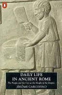 La vida cotidiana en la Antigua Roma - El pueblo y la ciudad en el apogeo del Imperio - Daily Life in Ancient Rome - The People and the City at the Height of the Empire