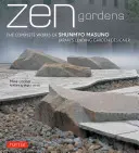 Jardines Zen: La obra completa de Shunmyo Masuno, el principal diseñador de jardines de Japón - Zen Gardens: The Complete Works of Shunmyo Masuno Japan's Leading Garden Designer