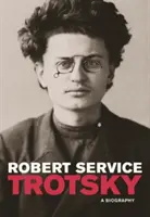 Trotsky: Una biografía - Trotsky: A Biography