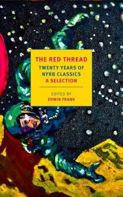 El hilo rojo: Veinte años de clásicos Nyrb: Una selección - The Red Thread: Twenty Years of Nyrb Classics: A Selection