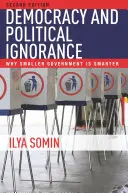 Democracia e ignorancia política: Por qué un gobierno más pequeño es más inteligente, segunda edición - Democracy and Political Ignorance: Why Smaller Government Is Smarter, Second Edition