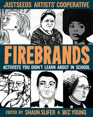 Firebrands: Activistas que no conociste en la escuela - Firebrands: Activists You Didn't Learn about in School