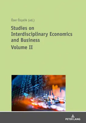 Estudios sobre economía y empresa interdisciplinares - Volumen II - Studies on Interdisciplinary Economics and Business - Volume II