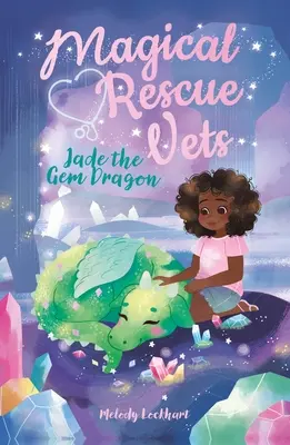 Magical Rescue Vets: Jade, la Dragona Gema - Magical Rescue Vets: Jade the Gem Dragon