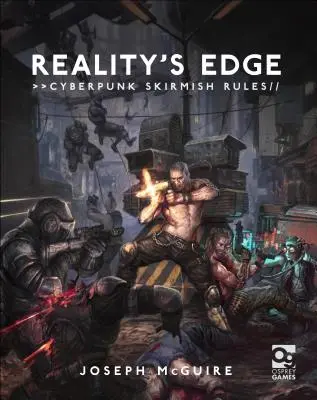 Reality's Edge: Reglas de escaramuzas ciberpunk - Reality's Edge: Cyberpunk Skirmish Rules