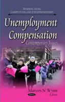 Indemnización por desempleo - Cuestiones contemporáneas - Unemployment Compensation - Contemporary Issues