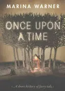 Érase una vez: Breve historia de los cuentos de hadas - Once Upon a Time: A Short History of Fairy Tale