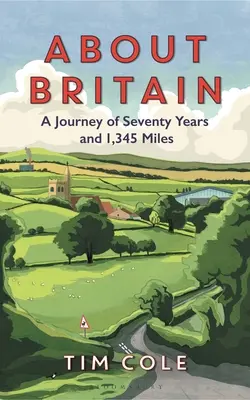 A propósito de Gran Bretaña: Un viaje de setenta años y 1.345 millas - About Britain: A Journey of Seventy Years and 1,345 Miles
