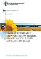 Hacia servicios sostenibles de polinización de cultivos - medidas a escala de campo, granja y paisaje - Towards sustainable crop pollination services - measures at field, farm and landscape scales