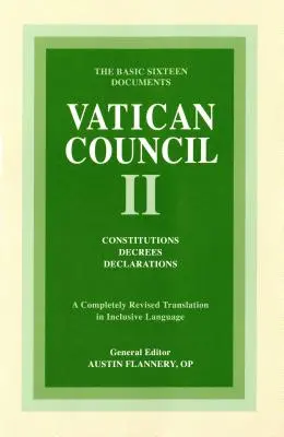 Concilio Vaticano II: Constituciones, Decretos, Declaraciones: Los dieciséis documentos fundamentales - Vatican Council II: Constitutions, Decrees, Declarations: The Basic Sixteen Documents