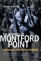 Los marines de Montford Point: Los primeros marines negros de Estados Unidos - The Marines of Montford Point: America's First Black Marines