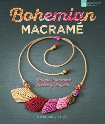 Macram Bohemio: Proyectos únicos de bisutería Macram - Bohemian Macram: Unique Macram Jewelry Projects