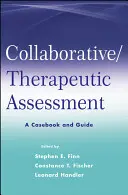 Evaluación colaborativa / terapéutica: Libro de casos y guía - Collaborative / Therapeutic Assessment: A Casebook and Guide