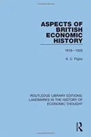 Aspectos de la historia económica británica: 1918-1925 - Aspects of British Economic History: 1918-1925