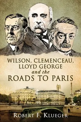 Wilson, Clemenceau, Lloyd George y los caminos de París - Wilson, Clemenceau, Lloyd George and the Roads to Paris