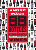 99 botellas: Guía de vinos que cambian la vida de una oveja negra - 99 Bottles: A Black Sheep's Guide to Life-Changing Wines