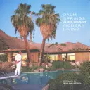 Vida moderna en Palm Springs - Palm Springs Modern Living