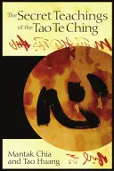 Las enseñanzas secretas del Tao Te Ching - The Secret Teachings of the Tao Te Ching