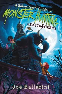 Guía de la niñera para cazar monstruos nº 2: Bestias y bichos raros - A Babysitter's Guide to Monster Hunting #2: Beasts & Geeks