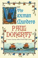 Waxman Murders (Hugh Corbett Mysteries, Libro 15) - Asesinato, espionaje y traición en la Inglaterra medieval. - Waxman Murders (Hugh Corbett Mysteries, Book 15) - Murder, espionage and treason in medieval England