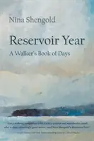 Reservoir Year: El libro de los días de un caminante - Reservoir Year: A Walker's Book of Days