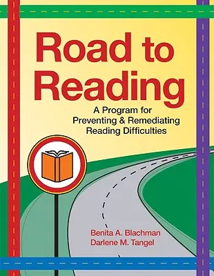 Camino a la lectura: Un programa para prevenir y remediar las dificultades de lectura [Con CDROM] - Road to Reading: A Program for Preventing & Remediating Reading Difficulties [With CDROM]