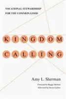 La llamada del Reino: Vocational Stewardship for the Common Good - Kingdom Calling: Vocational Stewardship for the Common Good