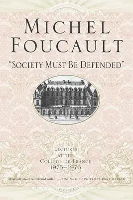 Hay que defender la sociedad: Conferencias en el Collhge de France, 1975-76 - Society Must Be Defended: Lectures at the Collhge de France, 1975-76