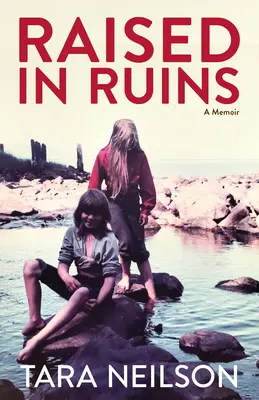 Criado en ruinas: Memorias - Raised in Ruins: A Memoir