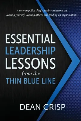 Lecciones esenciales de liderazgo de la Delgada Línea Azul - Essential Leadership Lessons from the Thin Blue Line