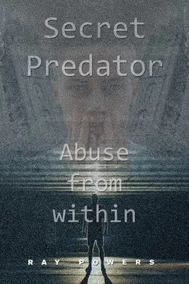 Depredador secreto: Abuso desde dentro - Secret Predator: Abuse from Within