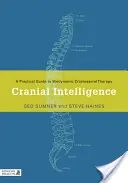 Inteligencia craneal: Guía práctica de la terapia craneosacral biodinámica - Cranial Intelligence: A Practical Guide to Biodynamic Craniosacral Therapy