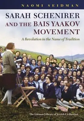 Sarah Schenirer y el movimiento Bais Yaakov: Una revolución en nombre de la tradición - Sarah Schenirer and the Bais Yaakov Movement: A Revolution in the Name of Tradition