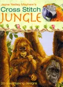 Jungla de punto de cruz: 20 diseños que cortan la respiración - Cross Stitch Jungle: 20 Breath-Taking Designs