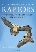 Identificación en vuelo de rapaces de Europa, Norte de África y Oriente Medio: Manual de identificación de campo - Flight Identification of Raptors of Europe, North Africa and the Middle East: A Handbook of Field Identification